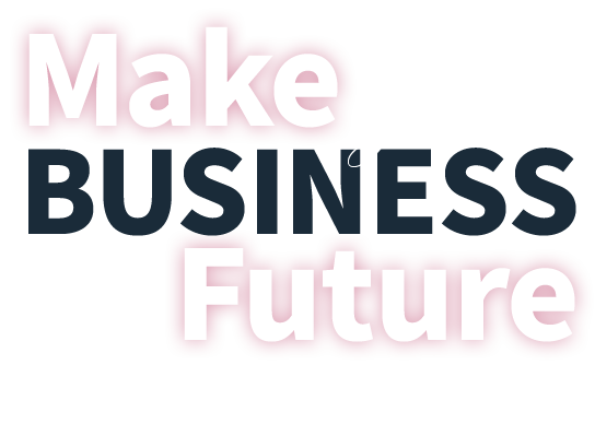 Make your bubisness for future